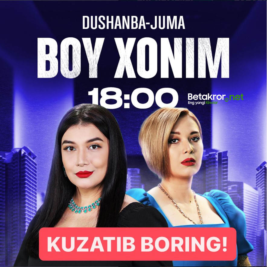 Boy Xonim Uzbek serial 50, 51, 52, 53, 54, 55, 56, 57, 58, 59, 60-Qism
